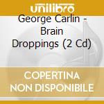 George Carlin - Brain Droppings (2 Cd) cd