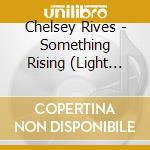 Chelsey Rives - Something Rising (Light And Swift) cd