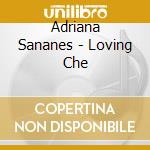 Adriana Sananes - Loving Che cd