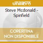 Steve Mcdonald - Spinfield cd