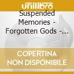 Suspended Memories - Forgotten Gods - Suspended Memories
