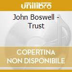 John Boswell - Trust cd musicale di Boswell, John