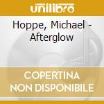 Hoppe, Michael - Afterglow cd