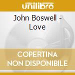 John Boswell - Love cd musicale di Boswell, John