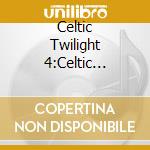 Celtic Twilight 4:Celtic Planet / Various cd