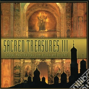 Sacred Treasures Iii: Russian Masterworks / Various cd musicale