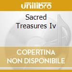 Sacred Treasures Iv cd musicale