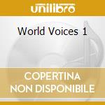 World Voices 1 cd musicale di Hearts Of Space
