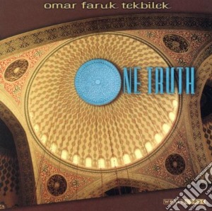 Tekbilek Omar Faruk - One Truth cd musicale di TEKBILEK OMAR FARUK