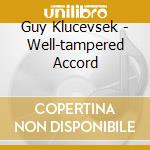 Guy Klucevsek - Well-tampered Accord cd
