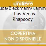 Yasuda/Bleckmann/Kammeror - Las Vegas Rhapsody cd