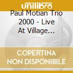 Paul Motian Trio 2000 - Live At Village Vanguard cd musicale di Paul Motian