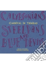 Carnival In Trinidad: Calypsonians, Steelpans And Blue Devils / Various cd