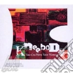 Kneebody - You Can Have Your Mo cd