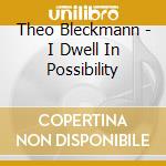 Theo Bleckmann - I Dwell In Possibility cd