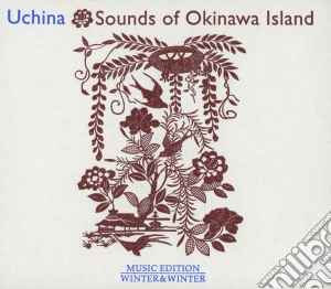 Uchina - Sounds Of Okinawa Island cd musicale di Artisti Vari