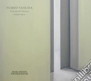 Fumio Yasuda - Fractured Silence cd musicale di Fumio Yasuda
