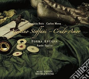 Agostino Steffani - Crudo Amor cd musicale di Antiqva Forma