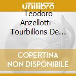 Teodoro Anzellotti - Tourbillons De Rameau cd
