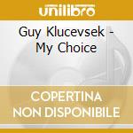 Guy Klucevsek - My Choice cd musicale