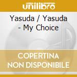 Yasuda / Yasuda - My Choice cd musicale