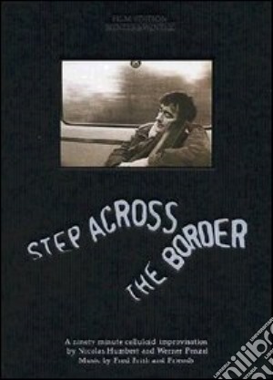 (Music Dvd) Step Across The Border cd musicale di Nicolas Humbert,Werner Penzel