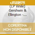 (LP Vinile) Gershwin & Ellington - Schumann'S Bar Music vinile