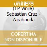 (LP Vinile) Sebastian Cruz - Zarabanda vinile