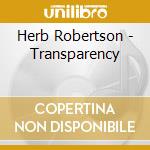 Herb Robertson - Transparency cd musicale di Herb Robertson
