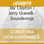 Jay Clayton / Jerry Granelli - Soundsongs cd