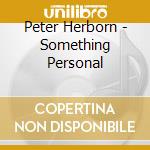Peter Herborn - Something Personal cd musicale di Peter Herborn