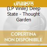 (LP Vinile) Deep State - Thought Garden vinile