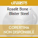Roselit Bone - Blister Steel cd