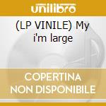 (LP VINILE) My i'm large cd