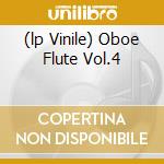 (lp Vinile) Oboe Flute Vol.4 lp vinile di RUMSEY HOWARD