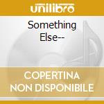 Something Else-- cd