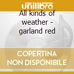 All kinds of weather - garland red cd musicale di Red garland trio