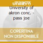 University of akron conc. - pass joe cd