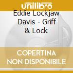 Eddie Lockjaw Davis - Griff & Lock cd