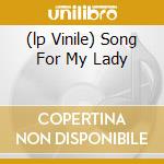 (lp Vinile) Song For My Lady lp vinile di TYNER MCCOY