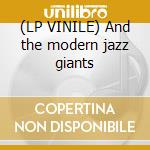 (LP VINILE) And the modern jazz giants cd