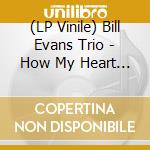 (LP Vinile) Bill Evans Trio - How My Heart Sings lp vinile di Bill Evans Trio