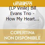 (LP Vinile) Bill Evans Trio - How My Heart Sings