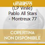 (LP Vinile) Pablo All Stars - Montreux 77 vinile