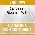 (lp Vinile) Steamin' With cd