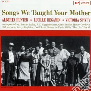 Alberta Hunter & Victoria Spivey - Songs We Taught Your Mother cd musicale di Alberta Hunter & Victoria Spivey