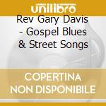 Rev Gary Davis - Gospel Blues & Street Songs cd musicale di Pink Anderson