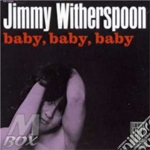Baby, Baby, Baby cd musicale di Jimmy Witherspoon