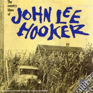 John Lee Hooker - The Country Blues Of cd musicale di HOOKER JOHN LEE