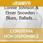 Lonnie Johnson & Elmer Snowden - Blues, Ballads And Jumpin cd musicale di Lonnie Johnson & Elmer Snowden